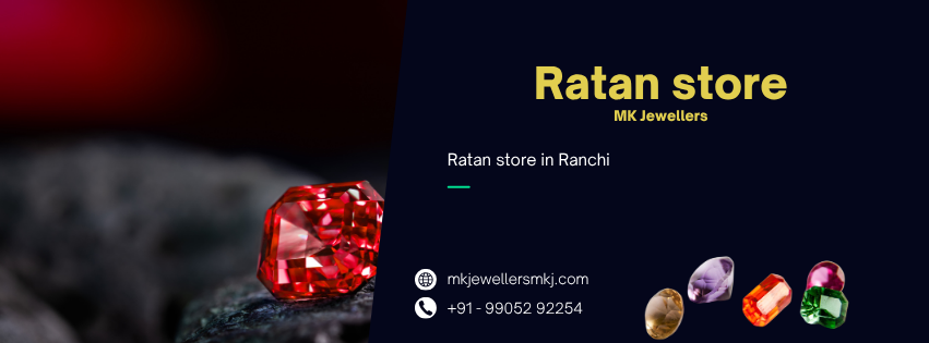 Ratan Store & MK Jewellers: A Legacy of Trust and Elegance in Ranchi