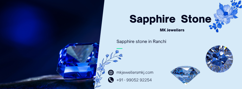 Best Sapphire Stone in Ranchi – Find the Royal Gem at MK Jewellers